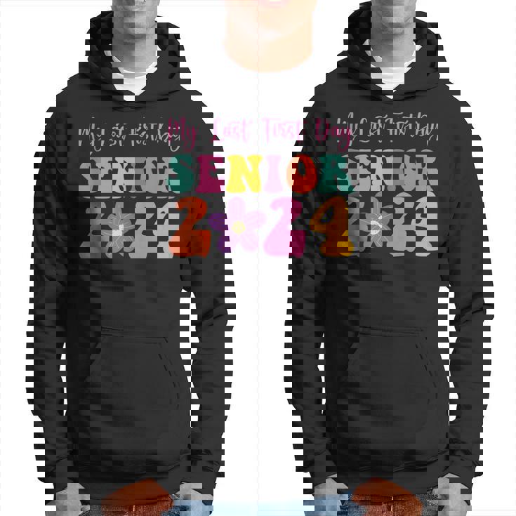 My Last First Day Senior 2024 Back To School Class Of 2024 Hoodie