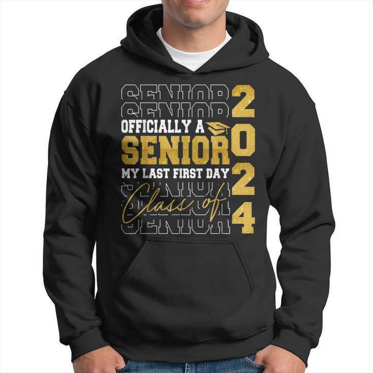 My Last First Day Senior 2024 Back To School Class Of 2024  Hoodie