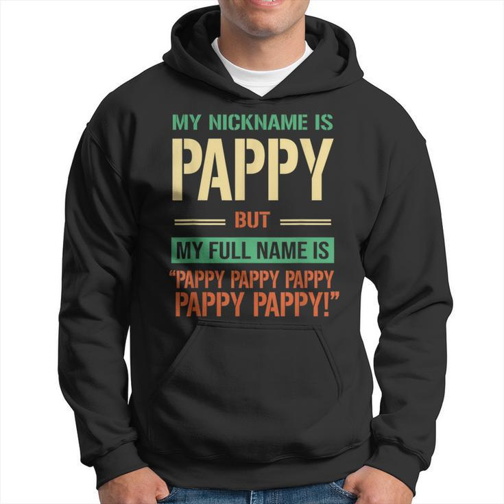 My Nickname Is Pappy Happy Daddy Funny Fathers Day Gift  Hoodie