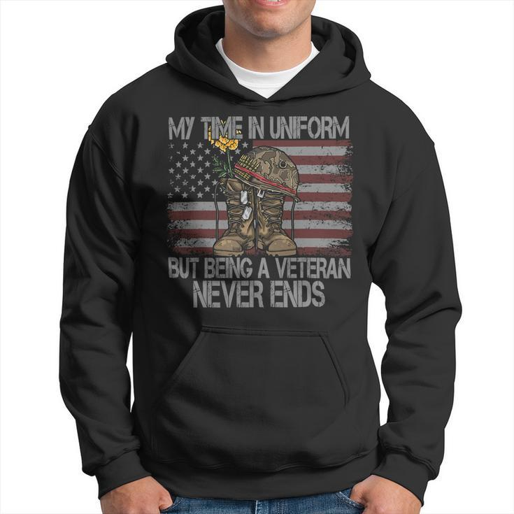 My Time In Uniform Is Over But Being A Veteran Never Ends 471 Hoodie