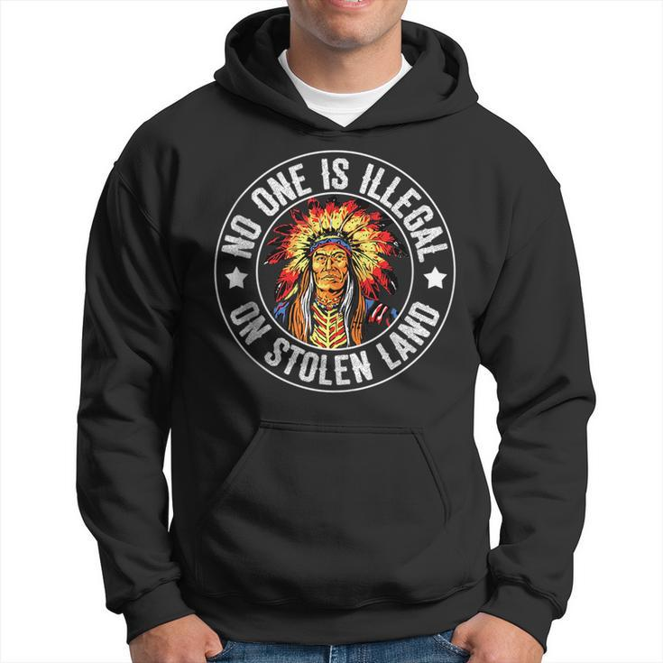 Native American No One Is Illegal On Stolen Land Immigration  Hoodie