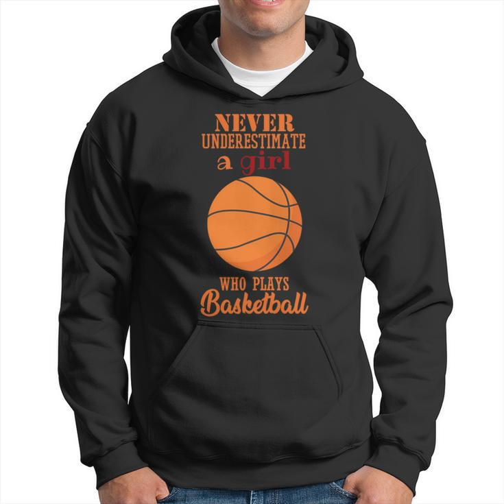 Never Underestimate A Girl Who Plays Basketball Designs Basketball Funny Gifts Hoodie