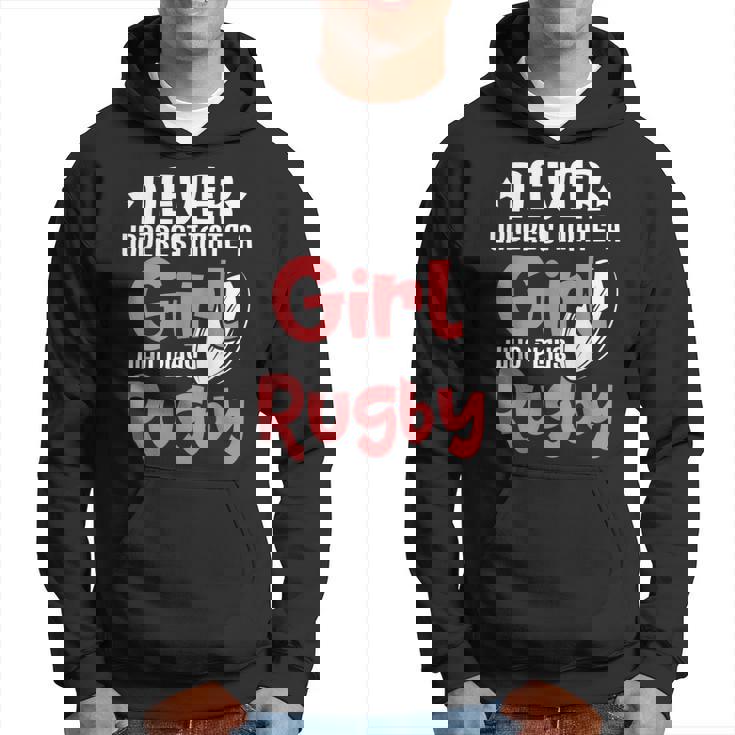 Never Underestimate A Girl Who Plays Rugby Sports Lover Rugby Funny Gifts Hoodie