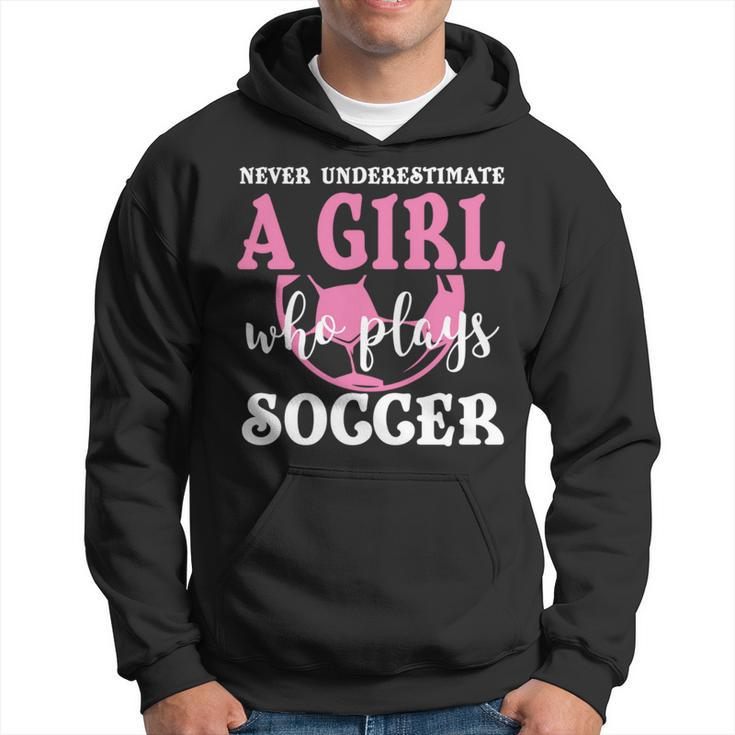 Never Underestimate A Girl Who Plays Soccer Cool Players Hoodie