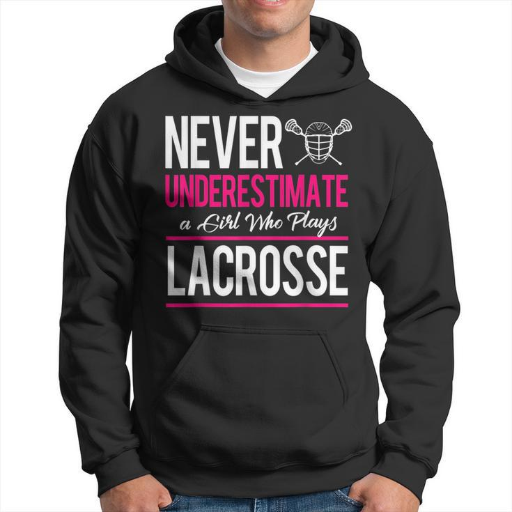 Never Underestimate A Gril Who Plays Lacrosse Hoodie