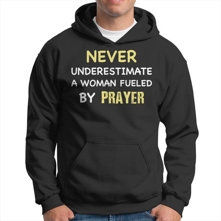 Never Underestimate A Woman Fueled By Prayer Hoodie