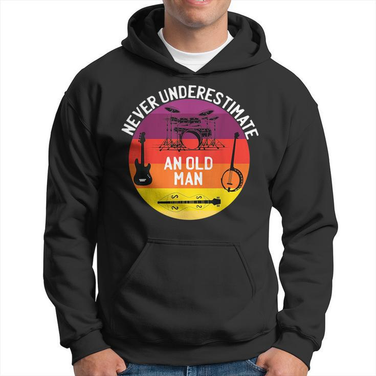 Never Underestimate An Old Man Bass Guitar Drums Banjo Gift For Mens Hoodie