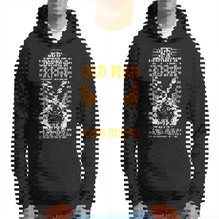 Never Underestimate An Old Man Bass Guitar Player Bassist Hoodie