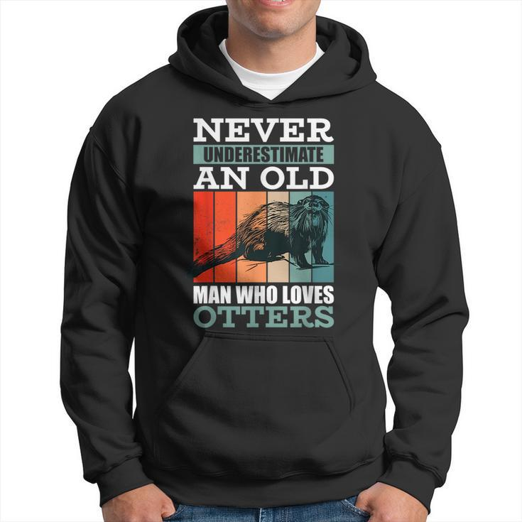 Never Underestimate An Old Man Who Loves Otters With A Otter Hoodie