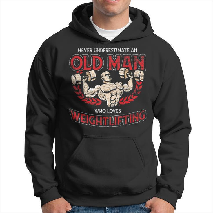 Never Underestimate An Old Man Who Loves Weightlifting Hoodie