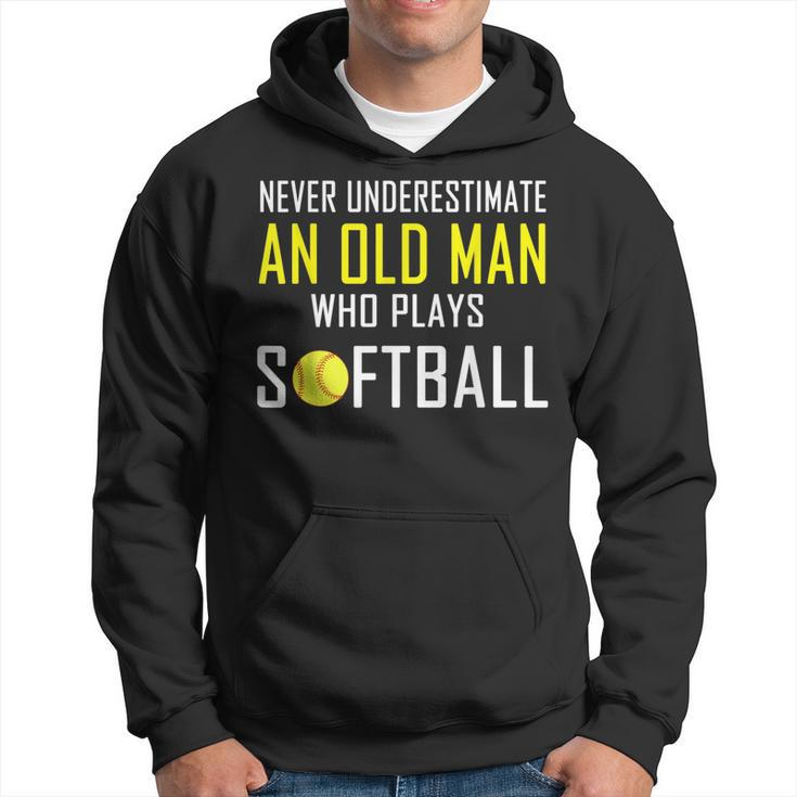 Never Underestimate An Old Man Who Plays Softball Hoodie