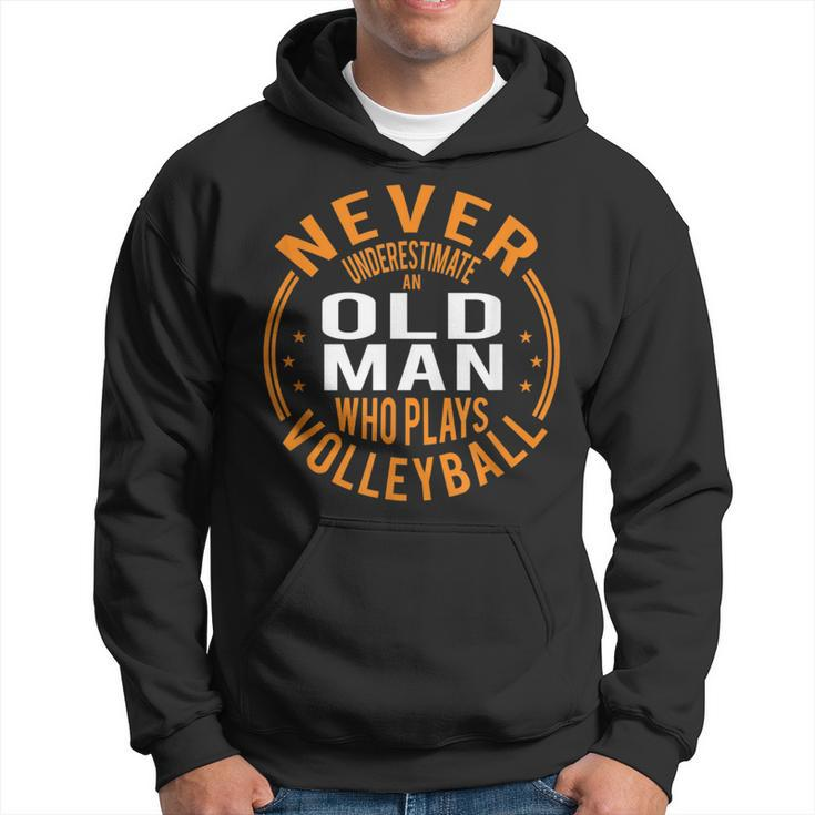 Never Underestimate An Old Man Who Plays Volleyball Funny Gift For Mens Hoodie