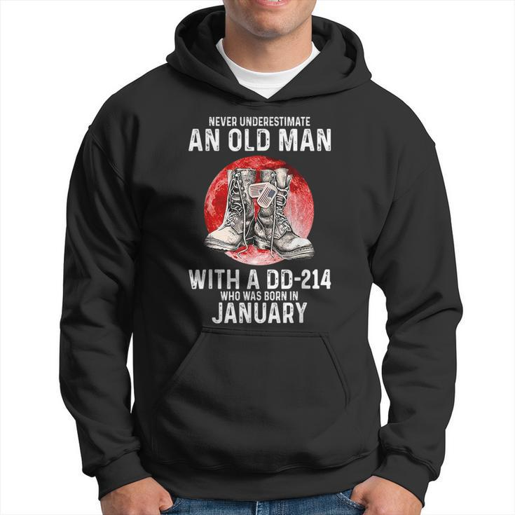 Never Underestimate An Old Man With A Dd214 Born In January Hoodie