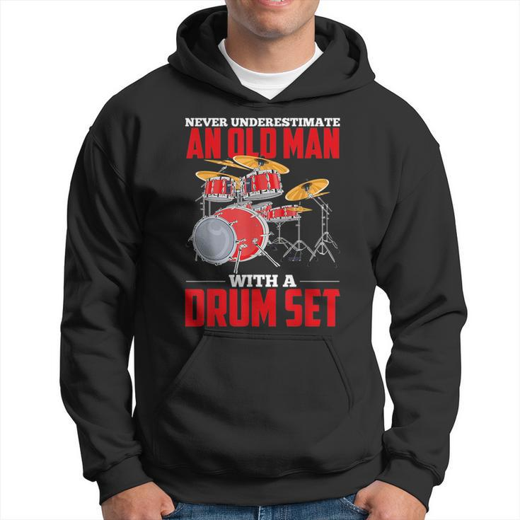 Never Underestimate An Old Man With A Drum Set Drums Drummer Gift For Mens Hoodie