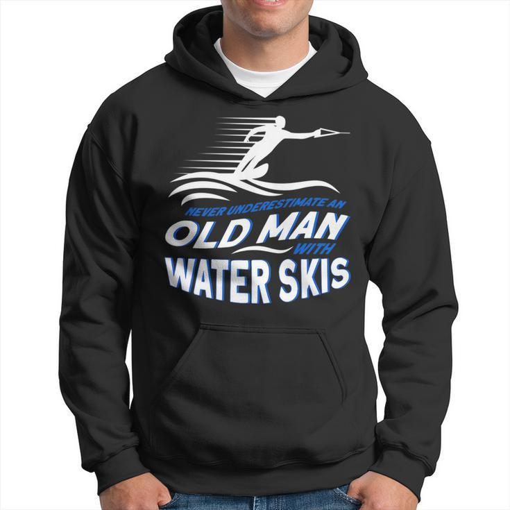 Never Underestimate An Old Man With Water Skis Waterski Hoodie