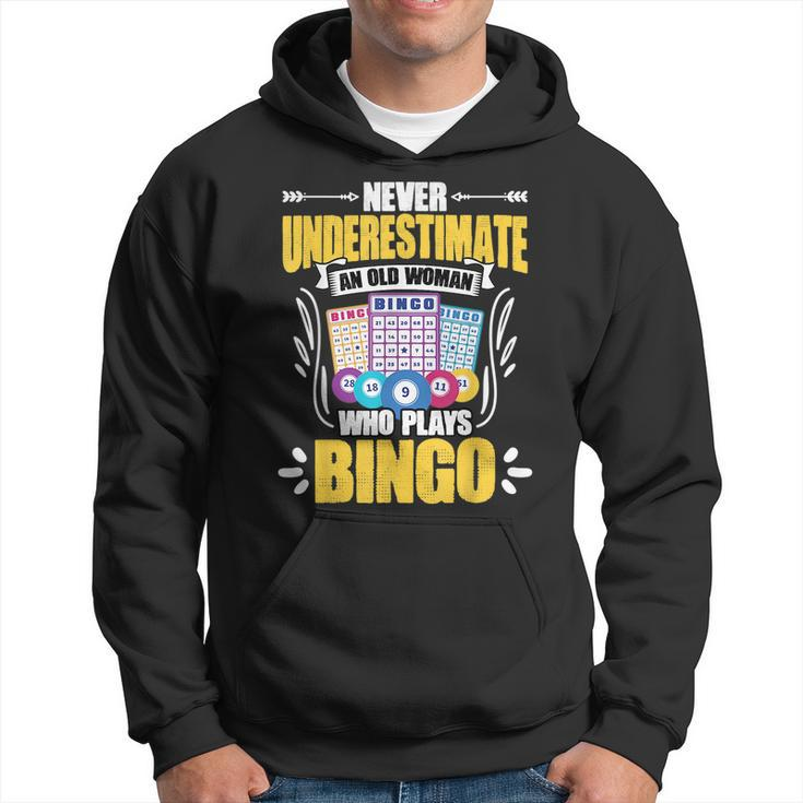 Never Underestimate An Old Woman Funny Playing Bingo Player Old Woman Funny Gifts Hoodie