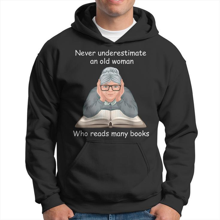 Never Underestimate An Old Woman Who Reads Many Books Old Woman Funny Gifts Hoodie