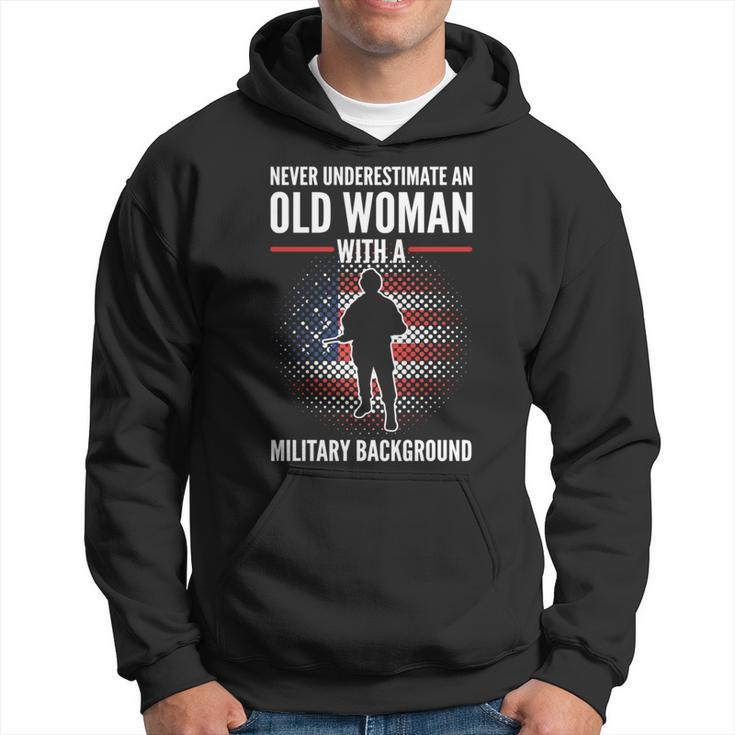 Never Underestimate An Old Woman With A Military Background Hoodie