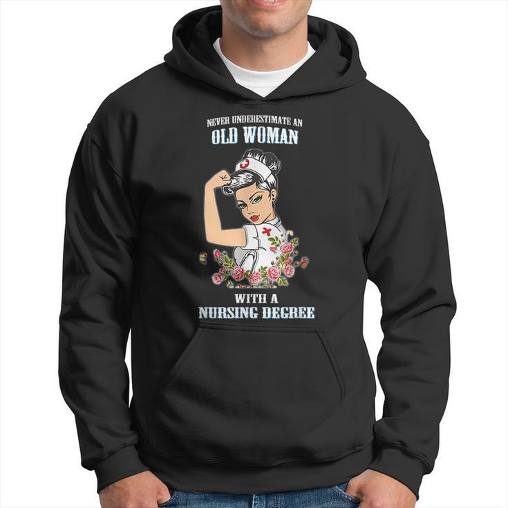 Never Underestimate An Old Woman With A Nursing Degree Old Woman Funny Gifts Hoodie