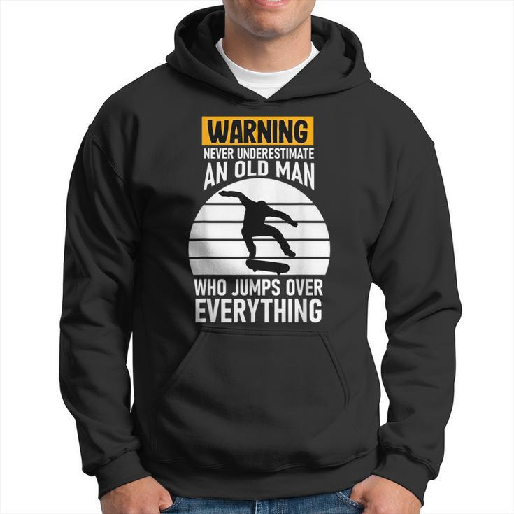 Never Underestimate And Old Man Skateboard Skateboarder Gift Old Man Funny Gifts Hoodie