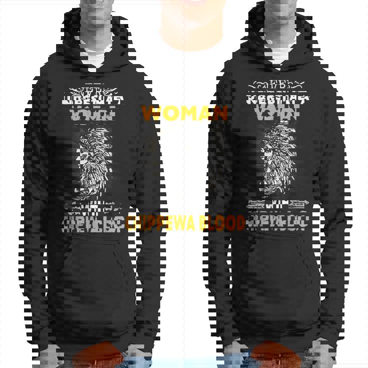 Never Underestimate Chippewa Blood Woman Native American Native American Funny Gifts Hoodie