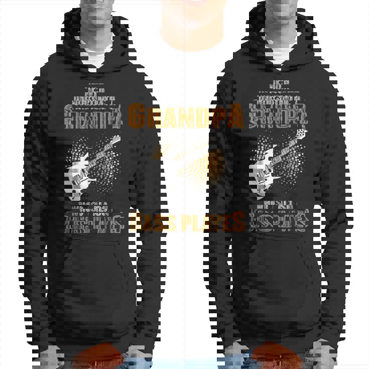 Never Underestimate Grandpa Who Is Also A Bass Player Hoodie