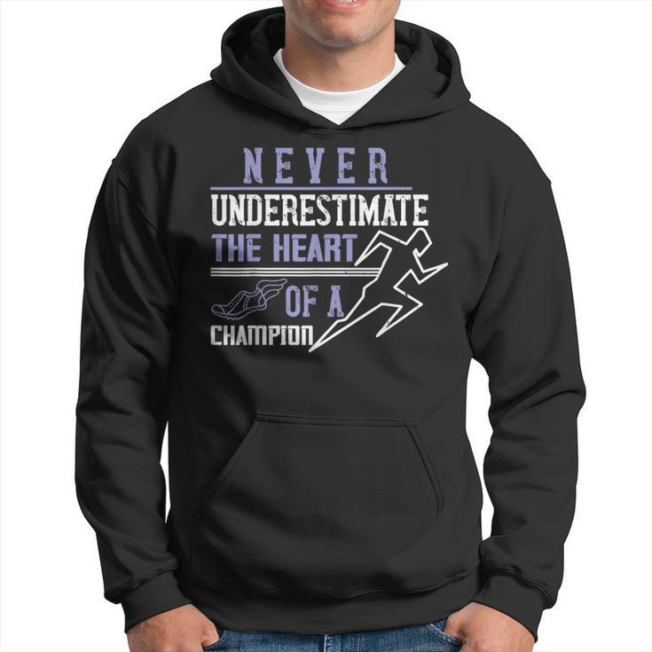 Never Underestimate The Heart Of A Champion Hoodie