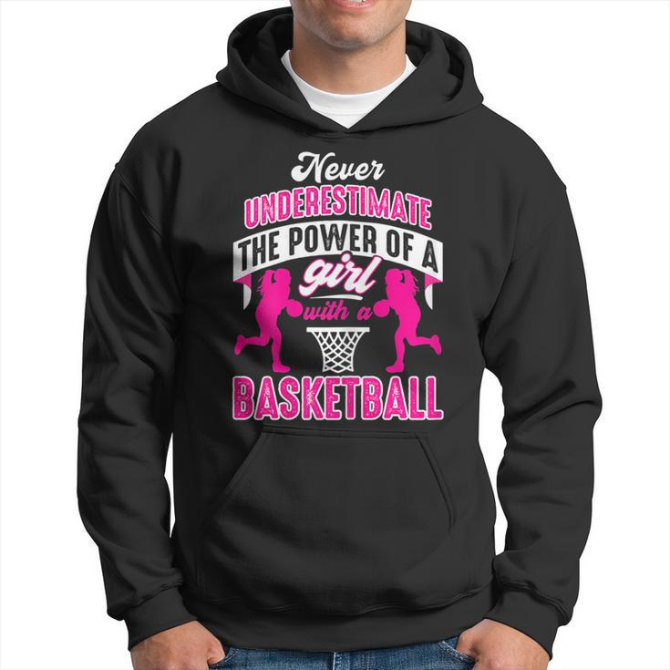 Never Underestimate The Power Of Girl With A Basketball Basketball Funny Gifts Hoodie