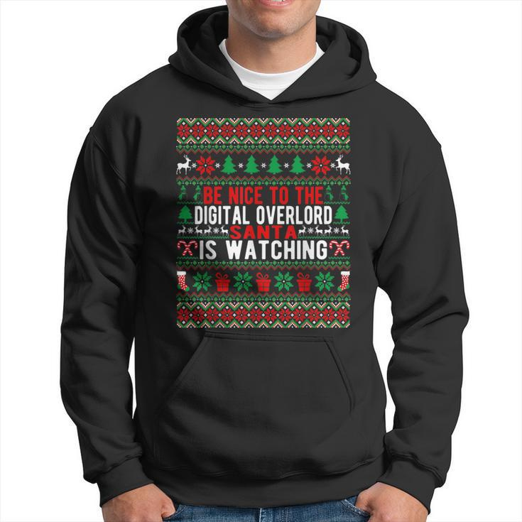 Be Nice To The Digital Overlord Santa Is Watching Christmas Hoodie