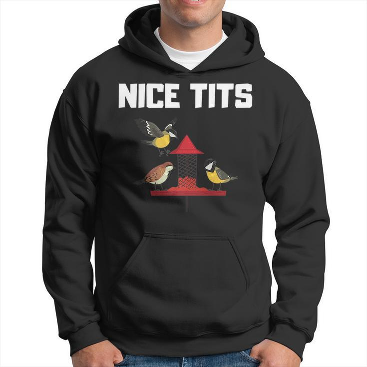 Nice Tits Funny Gift For Birder Birds Watching Enthusiast   Gifts For Bird Lovers Funny Gifts Hoodie