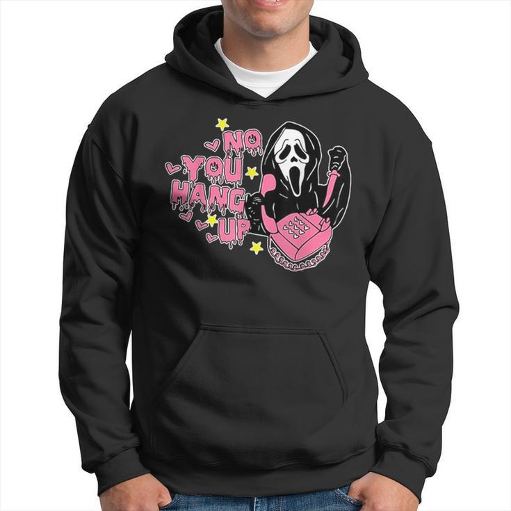 No You Hang Up Ghost Calling Halloween Scary Hoodie