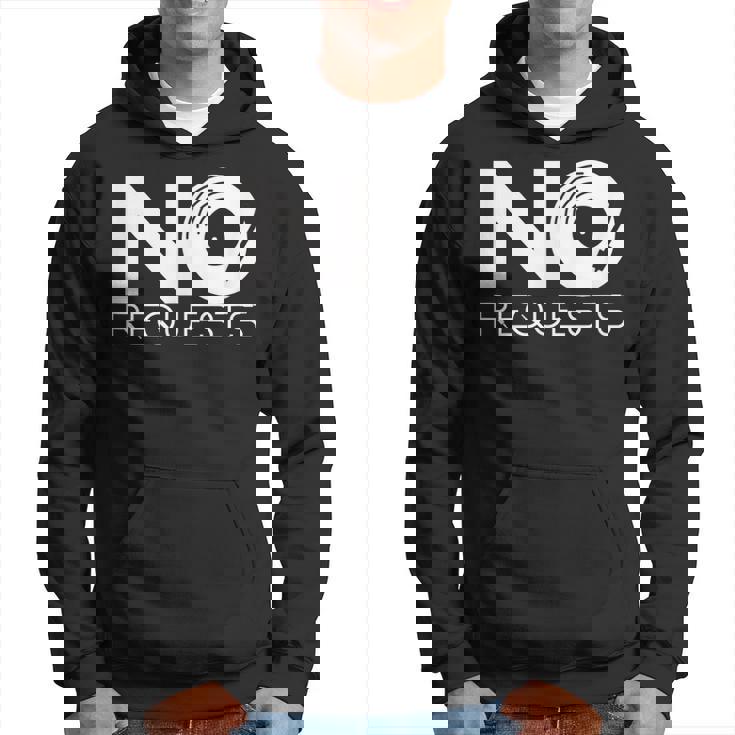 No Requests Hoodie
