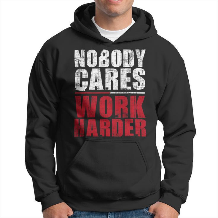 Nobody Cares Work Harder Health Fitness Coach Weighlifting Hoodie