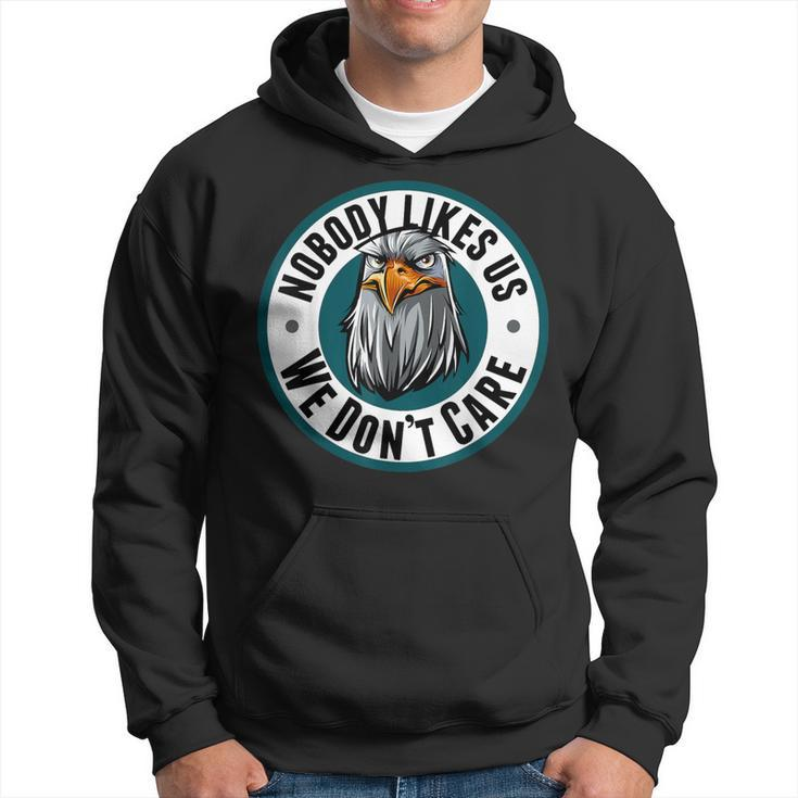 Nobody Likes Us We Don't Care Eagle Hoodie
