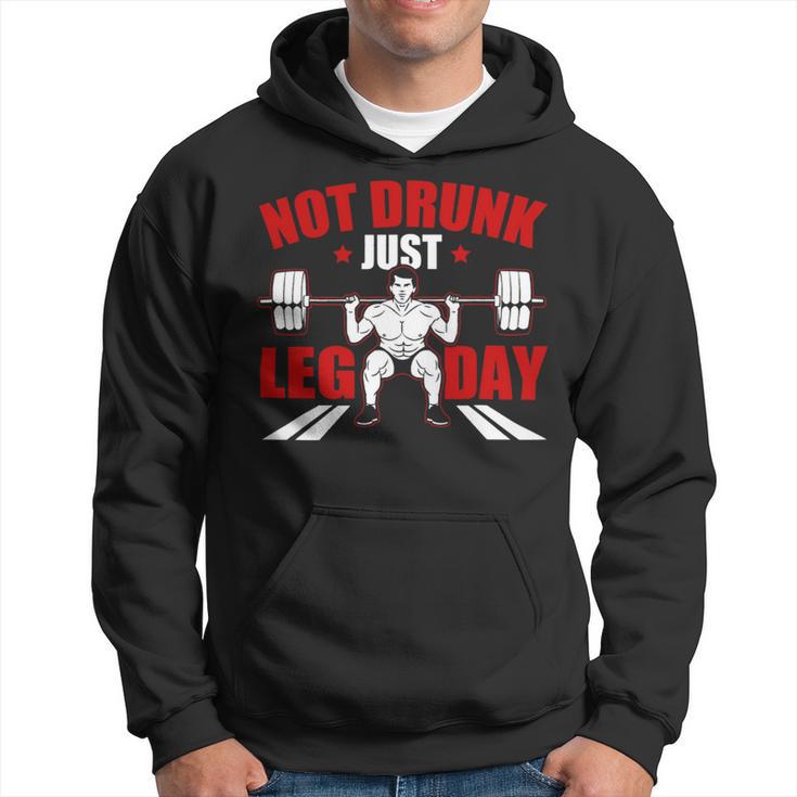 Not Drunk Just Leg Day Fitness Gym Bodybuilding Design Hoodie