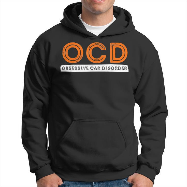 Ocd Obsessive Car Disorder Funny Car Lover Gift Hoodie