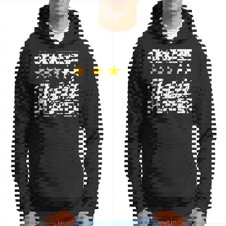 Okayest Ukulele Player Ukulelist Hoodie
