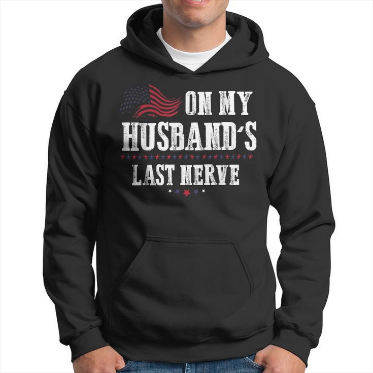 On My Husbands Last Nerve Funny On My Husbands Last Nerve  Hoodie
