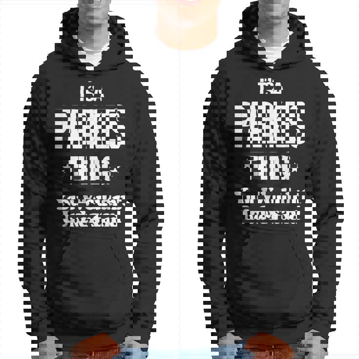 Parkes Thing Family Last Name Funny Funny Last Name Designs Funny Gifts Hoodie