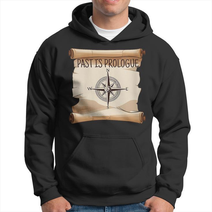 Past Is Prologue History Hoodie