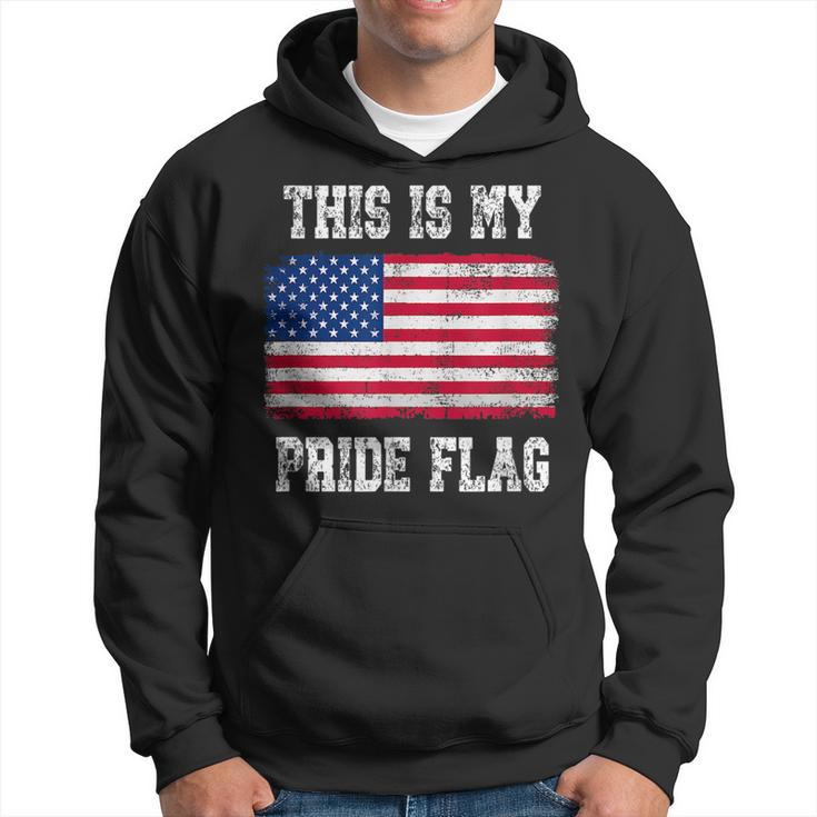 Patriotic American This Is My Pride Flag Usa Patriotic Funny Gifts Hoodie