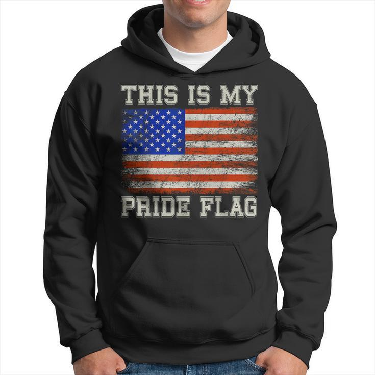 Patriotic This Is My Pride Flag Usa American 4Th Of July  Hoodie