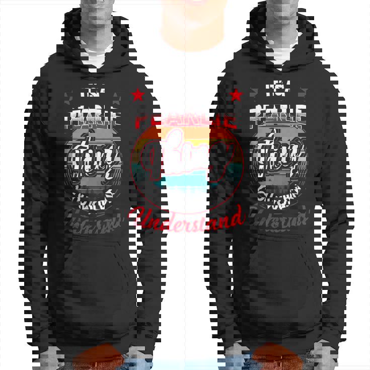 Pearlie Name Its A Pearlie Thing Hoodie