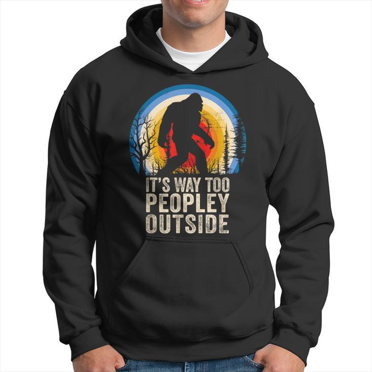 Peopley It's Too Peopley Outside I Cant People Today Hoodie