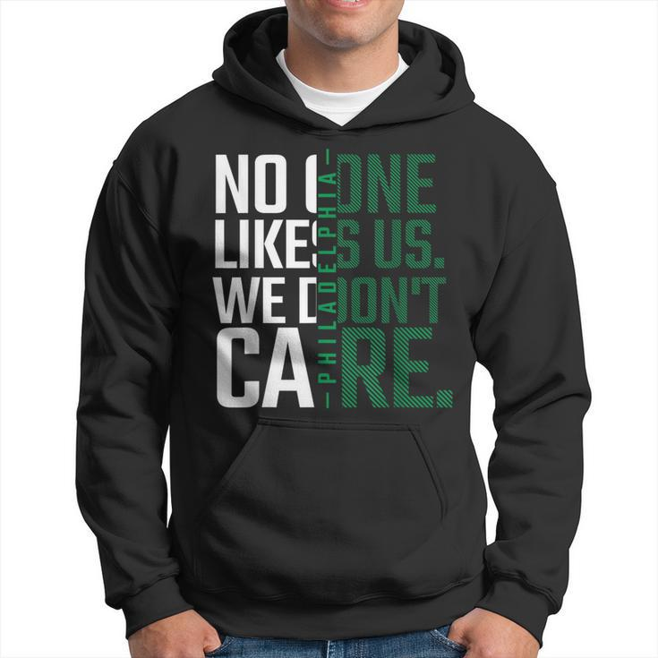 Philadelphia They Don't Likes Us We Don't Care Philly Fan Hoodie