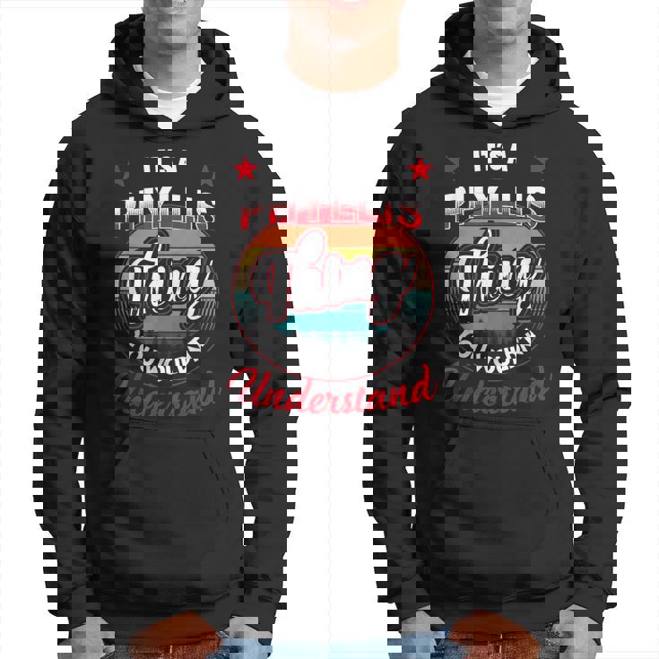 Phyllis Name  Its A Phyllis Thing Hoodie