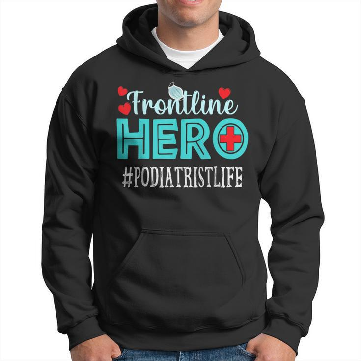 Podiatrist Frontline Hero Essential Workers Appreciation Hoodie