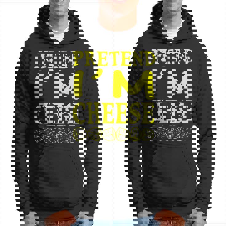 Pretend Im A Cheese Funny Costume Halloween Gift For Women Hoodie