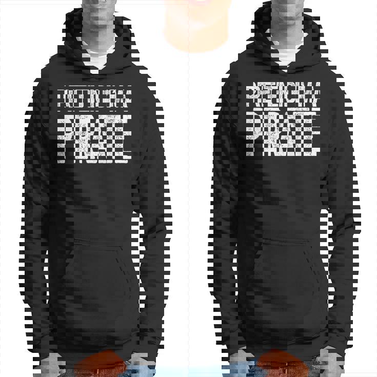 Pretend I'm A Pirate Matching Costume Hoodie