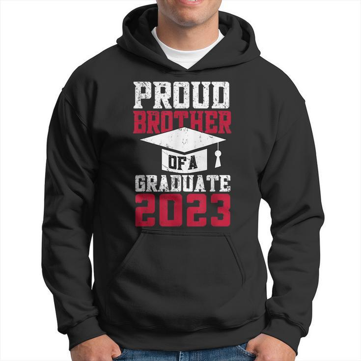 Proud Brother Of A Graduate Graduate 2023 Graduation Hoodie